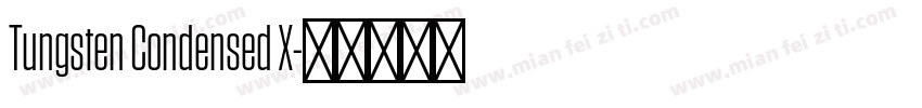 Tungsten Condensed X字体转换